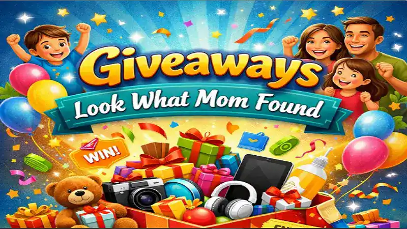 Giveaways Look What Mom Found: A Trusted Platform for Family Giveaways